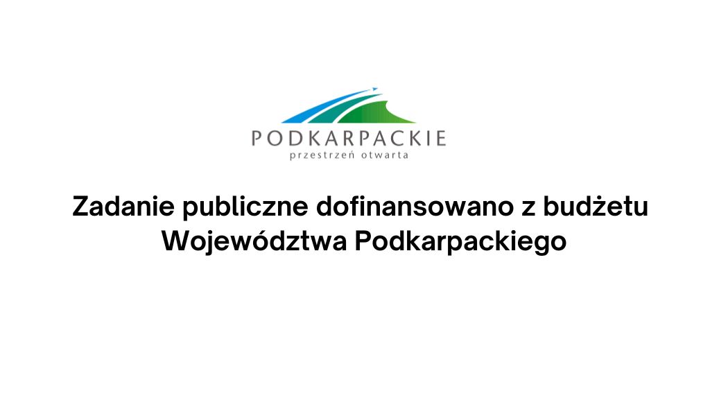 Zadanie publiczne dofinansowano z&nbsp;budzetu Wojewodztwa Podkarpackiego