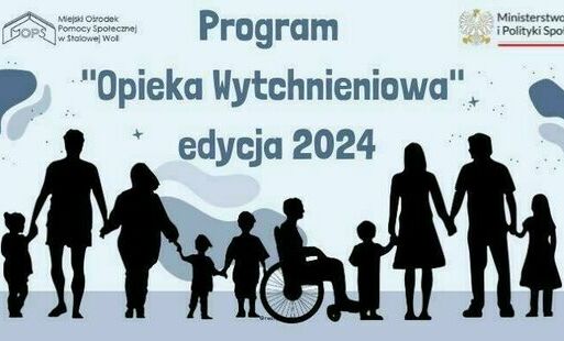 „Opieka wytchnieniowa”- edycja 2024