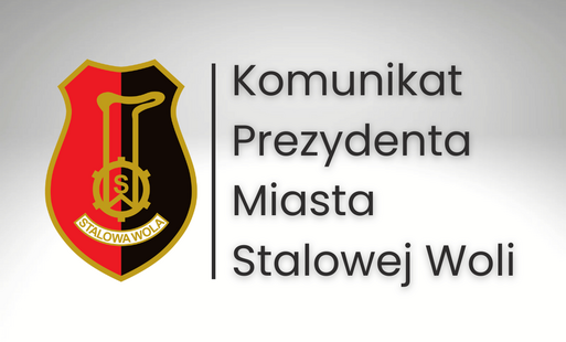 Zdjęcie do Komunikat Prezydenta Miasta Stalowej Woli