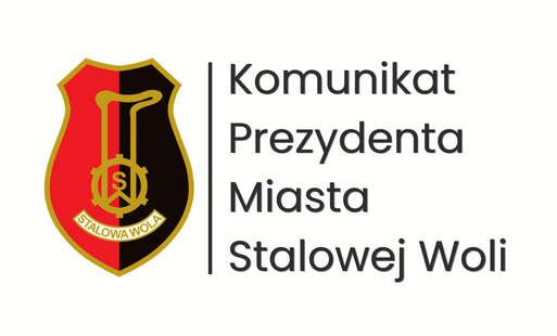 Zdjęcie do Komunikat Prezydenta Miasta Stalowej Woli&nbsp;dla Mieszkańc&oacute;w