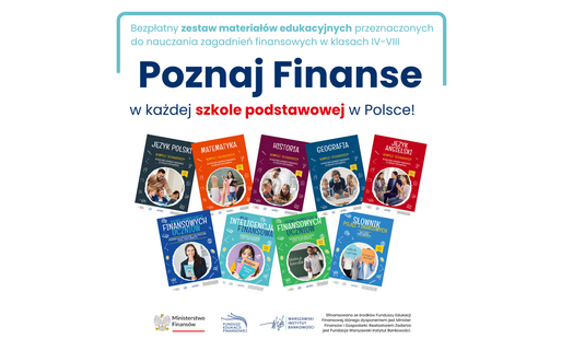Zdjęcie do Pakiet materiał&oacute;w edukacyjnych &bdquo;Poznaj Finanse&rdquo; w każdej szkole podstawowej w Polsce!