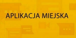 Aplikacja Miejska – nowa jakość w cyfrowym mieście