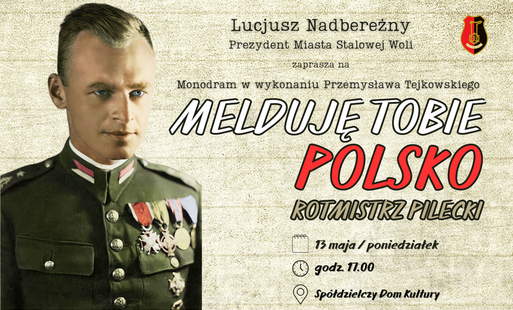 Zdjęcie do &bdquo;Melduję Tobie Polsko. Rotmistrz Pilecki&rdquo;