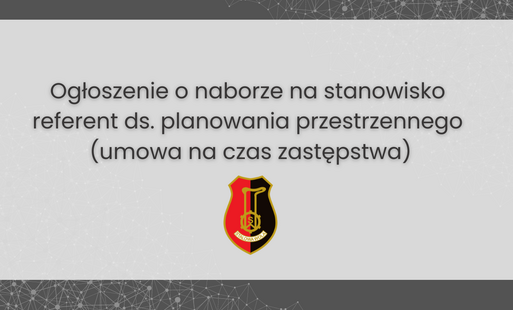 Zdjęcie do Ogłoszenie o naborze na stanowisko referent ds. planowania przestrzennego